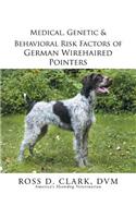 Medical, Genetic & Behavioral Risk Factors of German Wirehaired Pointers