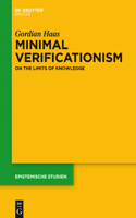 Minimal Verificationism: On the Limits of Knowledge(31 Epistemische Studien / Epistemic Studies)