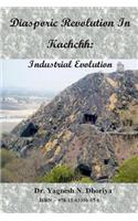 Diasporic Revolution In Kachchh: Industrial Evolution