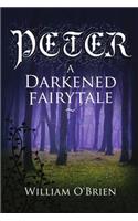 Peter: A Darkened Fairytale(Peter)