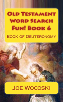 Old Testament Word Search Fun! Book 6: Book of Deuteronomy(6 Bible Word Search Books - Old Testament)