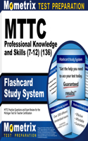 MTTC Professional Knowledge and Skills (7-12) (136) Flashcard Study System: MTTC Practice Questions and Exam Review for the Michigan Test for Teacher Certification