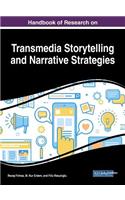 Handbook of Research on Transmedia Storytelling and Narrative Strategies