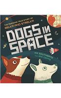 Dogs in Space: The Amazing True Story of Belka and Strelka
