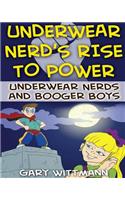 Underwear Nerd's Rise To Power