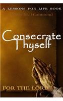 Consecrate Thyself For The Lord