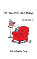 The House Pets Take Revenge