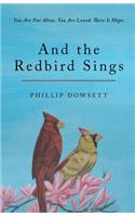 And the Redbird Sings: You Are Not Alone. You Are Loved. There Is Hope.