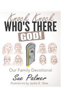 Knock, Knock, Who's There? God!