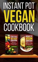 Instant Pot Vegan Cookbook: Healty, Easy, Cheap Instant Pot Recipes and China Diet Study Included