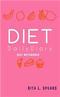 The Diet Daily Diary Notebook5: The Great Way to Keep Track of Your Diet 5x8