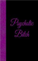 Psychotic Bitch