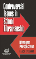 Controversial Issues in School Librarianship