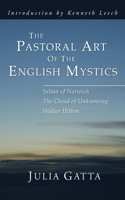 The Pastoral Art of the English Mystics
