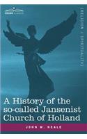 History of the So-Called Jansenist Church of Holland