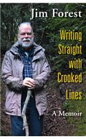 Writing Straight with Crooked Lines: A Memoir