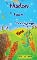 Wisdom of Beasts and Boogeymen