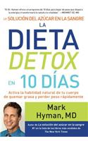 La Solución del Azúcar En La Sangre. La Dieta Detox En 10 Dias / The Blood Sugar Solution 10-Day Detox Diet
