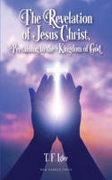 Revelation of Jesus Christ, Pertaining to the Kingdom of God