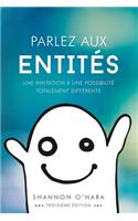 Parlez aux Entités - Talk to the Entities French