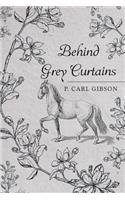 Behind Grey Curtains