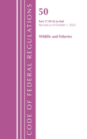 Code of Federal Regulations, Title 50 Wildlife and Fisheries 17.99(i)-End, Revised as of October 1, 2022: (Code of Federal Regulations, Title 50 Wildlife and Fisheries)