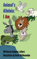 Animal's Alleluia: I Am