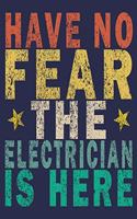 Have No Fear The Electrician Is Here