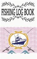 Fishing Logs And Fishing Log Book Journal To Record Your Fishing Trips: Fishing Logs An Exploration In Cultural Ecology Size 5×8 100 Page Standard Prints Special .