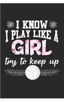 I Know I Play Like A Girl Try To Keep Up