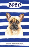 2020 Monthly and Weekly Planner: French Bulldog Standard One Year Planner - Weekly and Monthly Entry - Year 2020 Overview - January 1, 2020 - December 31, 2020 - To Do List for Ever