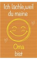 Ich lächle, weil du meine Oma bist
