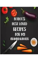 Nana's Best Loved Recipes For My Granddaughter