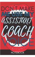 Don't Make Me Use My Assistant Coach Voice