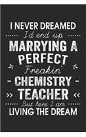 I Never Dreamed I'd End Up Marrying A Perfect Freakin' Chemistry Teacher