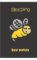 Sleeping Bee Notes: small lined Bee Notebook / Travel Journal to write in (6'' x 9'') 120 pages