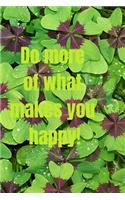 Do more of what makes you happy!