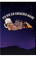 Ich bin ein einfacher Mann: Bier Berge Wanderer Campen Naturliebe Zelten Geschenk (6"x9") Punktraster Notizbuch zum Reinschreiben
