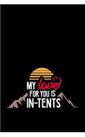 My Love For You Is In-Tents