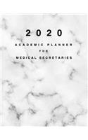 2020 Academic Planner for Medical Secretaries: 8.5x11" 2020 Weekly And Monthly Marble Academic Calendar With Yearly Planner