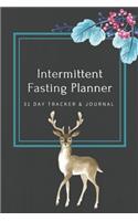 Intermittent Fasting Planner: 31 Day Tracker and Journal: For Beginners and Pros to Track Food and Exercise, Fasting Times, Weight Loss Results: Deer