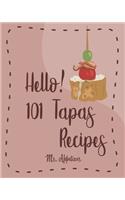Hello! 101 Tapas Recipes