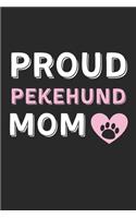 Proud Pekehund Mom: Lined Journal, 120 Pages, 6 x 9, Pekehund Dog Mom Gift Idea, Black Matte Finish (Proud Pekehund Mom Journal)