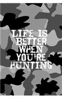 Life Is Better When You're Hunting