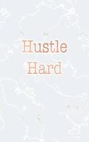 Hustle Hard: Inspirational Quote Notebook, Radiant White Marble and Rose Gold - 8.5 x 11, 120 College Ruled Pages