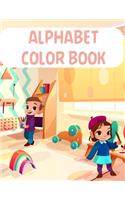 Alphabet Color Book: Alphabet Color Book. Fun with Numbers, Letters, Shapes, Colors, Animals: Big Activity Workbook for Toddlers & Kids Ages 1, 2, 3, 4 & 5 for Kindergar