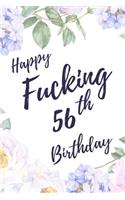 Happy Fucking 56th Birthday: 6x9" Lined Notebook/Journal Birthday Gift Idea. Funny Card Alternative