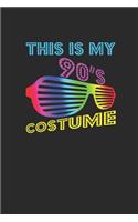 This Is My 90's Costume