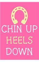 Chin Up Heels Down
