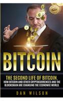 Bitcoin: The Second Life of Bitcoin. How Bitcoin and Blockchain are Changing the Economic World